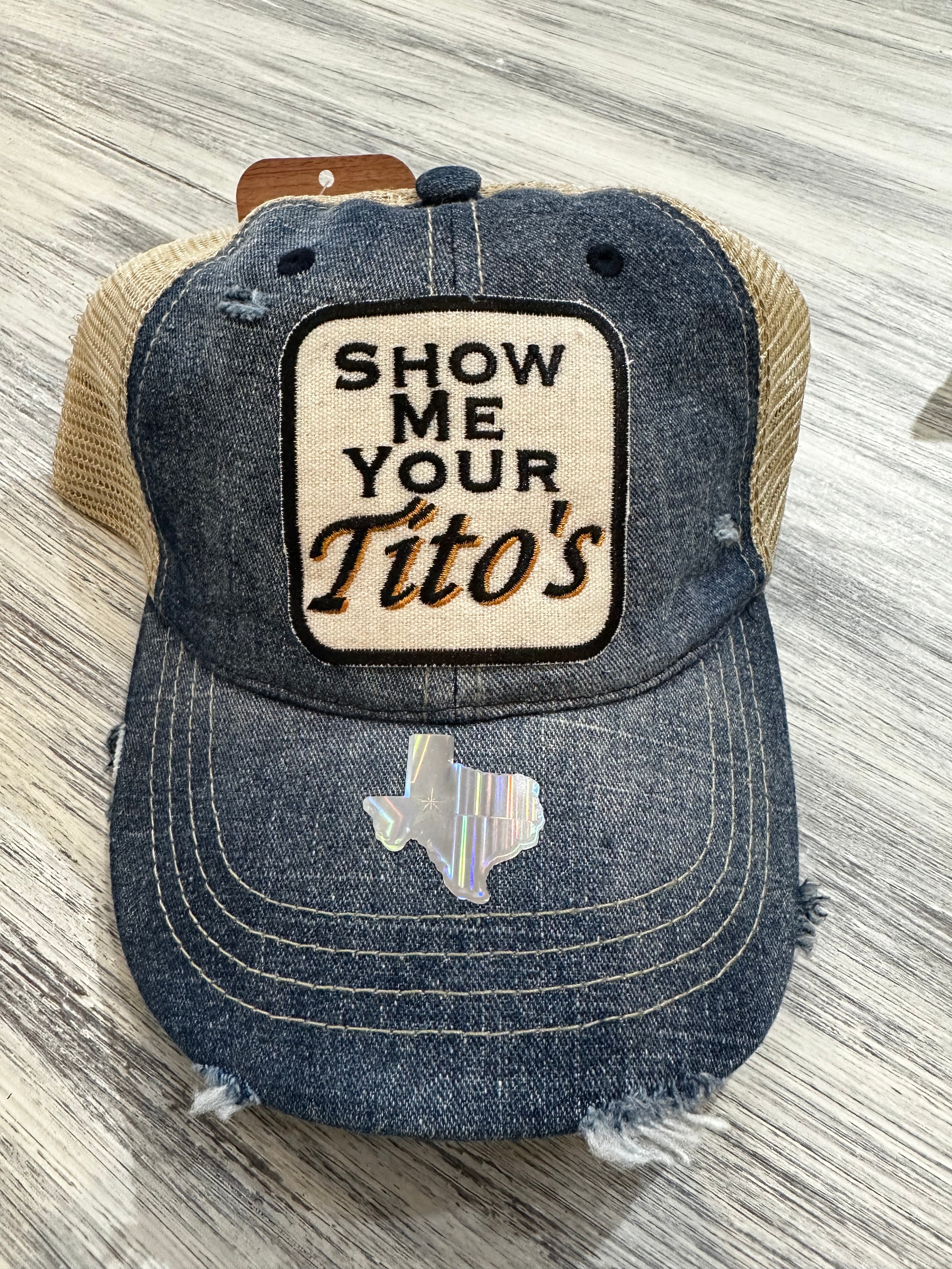 Show Me Your Tito's Baseball Hat- More Colors